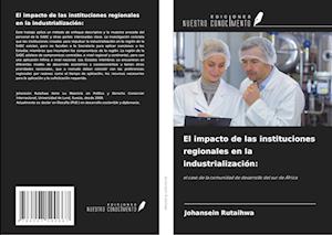 El impacto de las instituciones regionales en la industrialización: