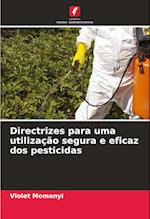 Directrizes para uma utilização segura e eficaz dos pesticidas