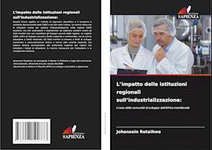 L¿impatto delle istituzioni regionali sull¿industrializzazione: