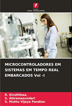 MICROCONTROLADORES EM SISTEMAS EM TEMPO REAL EMBARCADOS Vol -I