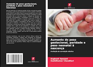 Aumento do peso gestacional, paridade e peso neonatal à nascença