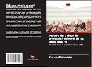 Mettre en valeur le potentiel culturel de sa municipalité