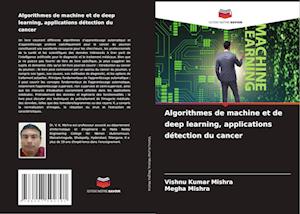 Algorithmes de machine et de deep learning, applications détection du cancer