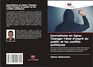 Journalisme en ligne: Changer l'état d'esprit du public et les conflits politiques