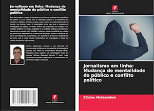 Jornalismo em linha: Mudança de mentalidade do público e conflito político