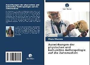 Auswirkungen der physischen und kulturellen Anthropologie auf die Zahnmedizin