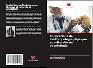 Implications de l'anthropologie physique et culturelle en odontologie