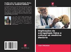 Implicações da antropologia física e cultural na medicina dentária