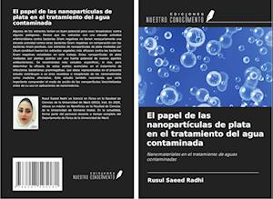 El papel de las nanopartículas de plata en el tratamiento del agua contaminada