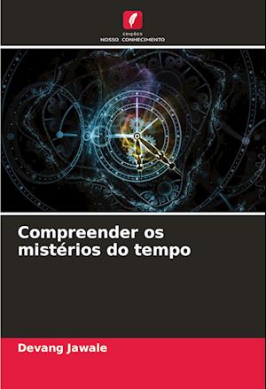 Compreender os mistérios do tempo