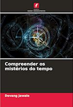 Compreender os mistérios do tempo