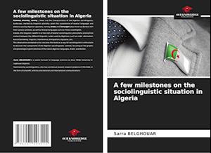 A few milestones on the sociolinguistic situation in Algeria