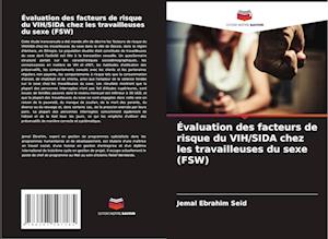 Évaluation des facteurs de risque du VIH/SIDA chez les travailleuses du sexe (FSW)