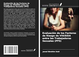 Evaluación de los Factores de Riesgo de VIH/SIDA entre las Trabajadoras Sexuales (PFS)