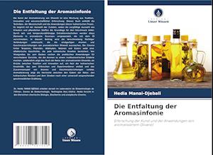 Die Entfaltung der Aromasinfonie