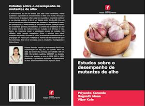 Estudos sobre o desempenho de mutantes de alho