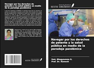 Navegar por los derechos de patente y la salud pública en medio de la paradoja pandémica