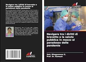 Navigare tra i diritti di brevetto e la salute pubblica in mezzo al paradosso delle pandemie