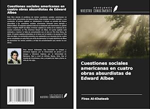 Cuestiones sociales americanas en cuatro obras absurdistas de Edward Albee