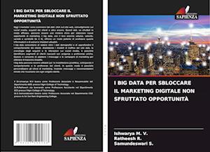 I BIG DATA PER SBLOCCARE IL MARKETING DIGITALE NON SFRUTTATO OPPORTUNITÀ