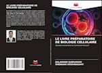 LE LIVRE PRÉPARATOIRE DE BIOLOGIE CELLULAIRE