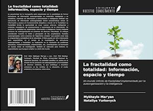 La fractalidad como totalidad: Información, espacio y tiempo