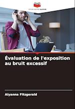 Évaluation de l'exposition au bruit excessif