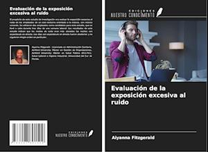 Evaluación de la exposición excesiva al ruido