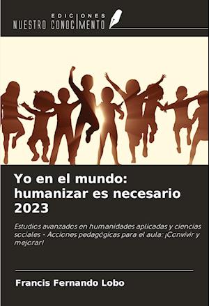 Yo en el mundo: humanizar es necesario 2023