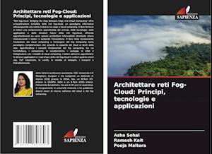 Architettare reti Fog-Cloud: Principi, tecnologie e applicazioni