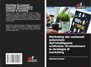 Marketing dei contenuti potenziato dall'intelligenza artificiale: Rivoluzionare le strategie di marketing