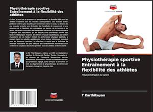 Physiothérapie sportive Entraînement à la flexibilité des athlètes