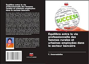 Équilibre entre la vie professionnelle des femmes rurales et urbaines employées dans le secteur bancaire