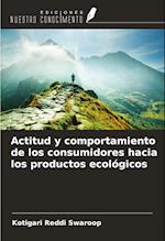 Actitud y comportamiento de los consumidores hacia los productos ecológicos