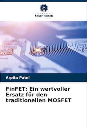 FinFET: Ein wertvoller Ersatz für den traditionellen MOSFET