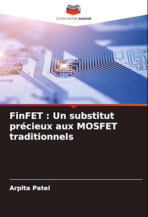 FinFET : Un substitut précieux aux MOSFET traditionnels