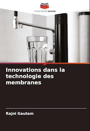 Innovations dans la technologie des membranes