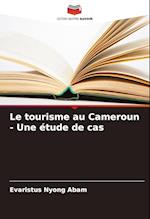 Le tourisme au Cameroun - Une étude de cas