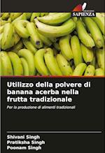 Utilizzo della polvere di banana acerba nella frutta tradizionale