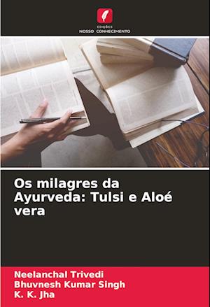 Os milagres da Ayurveda: Tulsi e Aloé vera