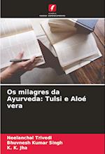 Os milagres da Ayurveda: Tulsi e Aloé vera