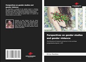 Perspectives on gender studies and gender violence: