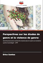 Perspectives sur les études de genre et la violence de genre: