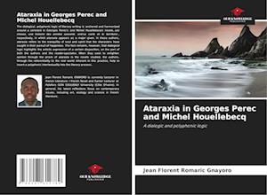 Ataraxia in Georges Perec and Michel Houellebecq