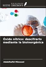 Óxido nítrico: descifrarlo mediante la bioinorgánica