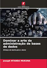 Dominar a arte da administração de bases de dados