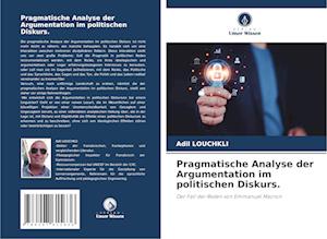 Pragmatische Analyse der Argumentation im politischen Diskurs.