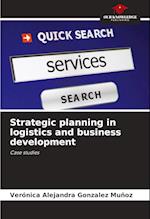 Strategic planning in logistics and business development