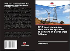 DFIG avec commande PWM dans les systèmes de conversion de l'énergie éolienne