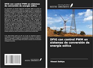 DFIG con control PWM en sistemas de conversión de energía eólica